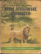 MINE AFRIKANSKE UDFLUGTER. By Boje Benzon. Eventyrets Grone Baand series.