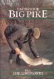 TACTICS FOR BIG PIKE. By Bill Chillingworth.