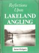 REFLECTIONS UPON LAKELAND ANGLING. Words and drawings by James Holgate.