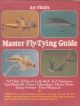 ART FLICK'S MASTER FLY-TYING GUIDE... Edited and with an introduction by Art Flick.