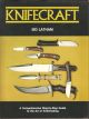 KNIFECRAFT: A COMPREHENSIVE STEP-BY-STEP GUIDE TO THE ART OF KNIFEMAKING. By Sid Latham.