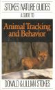 A GUIDE TO ANIMAL TRACKING AND BEHAVIOUR. By Donald W. Stokes and Lilian Q. Stokes.