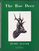 THE ROE DEER: THEIR HISTORY, HABITS AND PURSUIT. By Henry Tegner. Revised by Richard Prior.