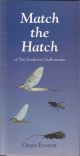 MATCH THE HATCH: OF THE SOUTHERN CHALKSTREAMS. By Grace Everett.