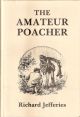 THE AMATEUR POACHER. By Richard Jefferies. 1985 new illustrated Tideline edition.
