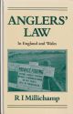 ANGLERS' LAW IN ENGLAND AND WALES. By R.I. Millichamp.
