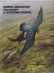 NORTH AMERICAN FALCONRY AND HUNTING HAWKS. By Frank L. Beebe and Harold M. Webster.