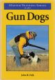 MASTER TRAINING SERIES: GUN DOGS. By John R. Falk.