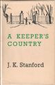 A KEEPER'S COUNTRY. By J.K. Stanford. Illustrated by P.N. Stewart.