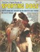 THE GUN DIGEST BOOK OF SPORTING DOGS.. ..
