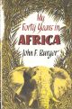 MY FORTY YEARS IN AFRICA. By John F. Burger.