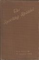 THE SPORTING SPANIEL. By C.A. Phillips and R. Claude Caine. Second edition.