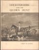 LEICESTERSHIRE AND THE QUORN HUNT. By Colin D.B. Ellis.