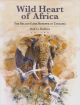 WILD HEART OF AFRICA: THE SELOUS GAME RESERVE IN TANZANIA. Edited by Rolf D. Baldus.