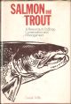 SALMON AND TROUT: A RESOURCE, ITS ECOLOGY, CONSERVATION AND MANAGEMENT. By Derek Mills.