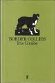 BORDER COLLIES. By Iris Combe. With a Foreword by Her Grace The Duchess of Devonshire.