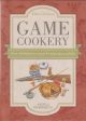 GAME COOKERY: OVER 120 DELICIOUS RECIPES FOR GAME, MEAT AND FISH. By Angela Humphreys. Third edition. HARDBACK.