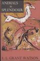 ANIMALS IN SPLENDOUR. By E.L. Grant Watson. With 21 drawings by Sven Berlin.