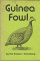 A BOOK ON GUINEA CULTURE: COVERING EVERY FEATURE OF MATING, HATCHING, FEEDING, HOUSING, MARKETING, COOKING AND SERVING.