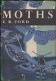 MOTHS. By E.B. Ford. New Naturalist No. 30.