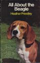 ALL ABOUT THE BEAGLE. By Heather Priestley.