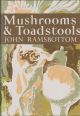 MUSHROOMS and TOADSTOOLS: A STUDY OF THE ACTIVITIES OF FUNGI. By John Ramsbottom. New Naturalist No. 7.