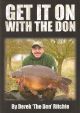 GET IT ON WITH THE DON. By Derek 'The Don' Ritchie. In the 