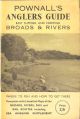 POWNALL'S ANGLERS GUIDE. EAST SUFFOLK AND NORFOLK BROADS and RIVERS: Where to fish and how to get there. Complete with 2 detailed maps of rivers, specially selected broads, bus and rail routes including sea angling supplement.