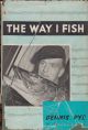 THE WAY I FISH. By Dennis Pye.