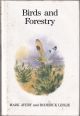 BIRDS AND FORESTRY. By Mark Avery and Roderick Leslie. Illustrated by Philip Snow.