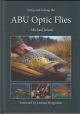 TYING AND FISHING THE ABU OPTIC FLIES. By Michael Jensen.