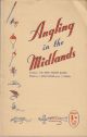 ANGLING IN THE MIDLANDS: THE ANGLERS' HANDBOOK and MAP OF THE TRENT FISHERY DISTRICT. Edited by J. Inglis Spicer and L.S. Marsh.