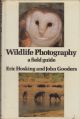 WILDLIFE PHOTOGRAPHY: A FIELD GUIDE. By Eric Hosking and John Gooders.