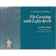 FLY CASTING WITH LEFTY KREH. By Lefty Kreh and Herman Kessler.