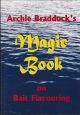 ARCHIE BRADDOCK'S MAGIC BOOK ON BAIT FLAVOURING. By Archie Braddock.