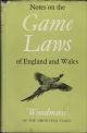 NOTES ON THE GAME LAWS OF ENGLAND AND WALES. By 