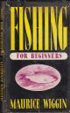 FISHING FOR BEGINNERS. By Maurice Wiggin.