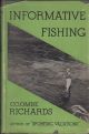 INFORMATIVE FISHING. By Coombe Richards.