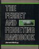 THE FERRET AND FERRETING HANDBOOK. By James McKay.