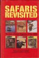 SAFARIS REVISITED: THE BEST OF SAFARI MAGAZINE OF THE 1980s. Selected and introduced by Sally Antrobus and William R. (Bill) Quimby.