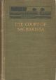 THE COURT OF SACHARISSA: A Midsummer Idyll, Compiled out of the Traditions of the Irresponsible Club. By Hugh Sheringham and Nevill Meakin.