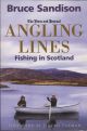 THE PRESS AND JOURNAL ANGLING LINES: FISHING IN SCOTLAND. By Bruce Sandison.