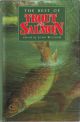 THE BEST OF TROUT AND SALMON. Edited by John Wilshaw.