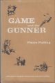 GAME AND THE GUNNER: OBSERVATIONS ON GAME MANAGEMENT AND SPORT HUNTING. By Pierre Pulling (Albert Van Siclen Pulling).