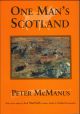 ONE MAN'S SCOTLAND. By Peter McManus. Paperback issue.