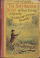 FLOAT FISHING AND SPINNING IN THE NOTTINGHAM STYLE: Being a treatise on the so-called coarse fishes, with instructions for their capture. Including chapters on pike fishing, and worm fishing for salmon. By J.W. Martin, the 