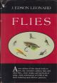 FLIES: THEIR ORIGIN, NATURAL HISTORY, TYING, HOOKS, PATTERNS AND SELECTIONS... By J. Edson Leonard.