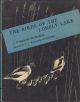 BIRDS OF THE LONELY LAKE. By A. Windsor-Richards. Illustrated by D.J. Watkins-Pitchford A.R.C.A. F.R.S.A.