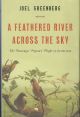 A FEATHERED RIVER ACROSS THE SKY: THE PASSENGER PIGEON'S FLIGHT TO EXTINCTION. By Joel Greenberg.