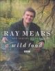 WILD FOOD. By Ray Mears and Gordon Hillman.